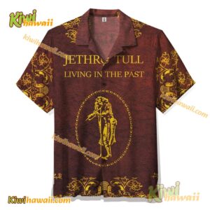 Jethro Tull Living In the Past Hawaiian Shirt 1MuaJGj